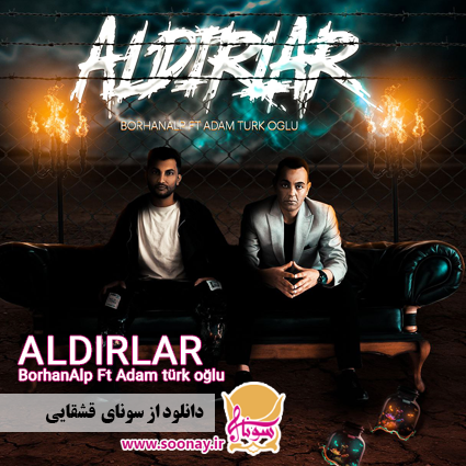 🎧 دانلود آهنگ جدید برهان آلپ و آدام ترک‌اوغلو – آلدیلار (Aldılar)